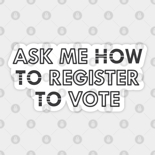 Voter - Ask me how to register how to vote Sticker by KC Happy Shop